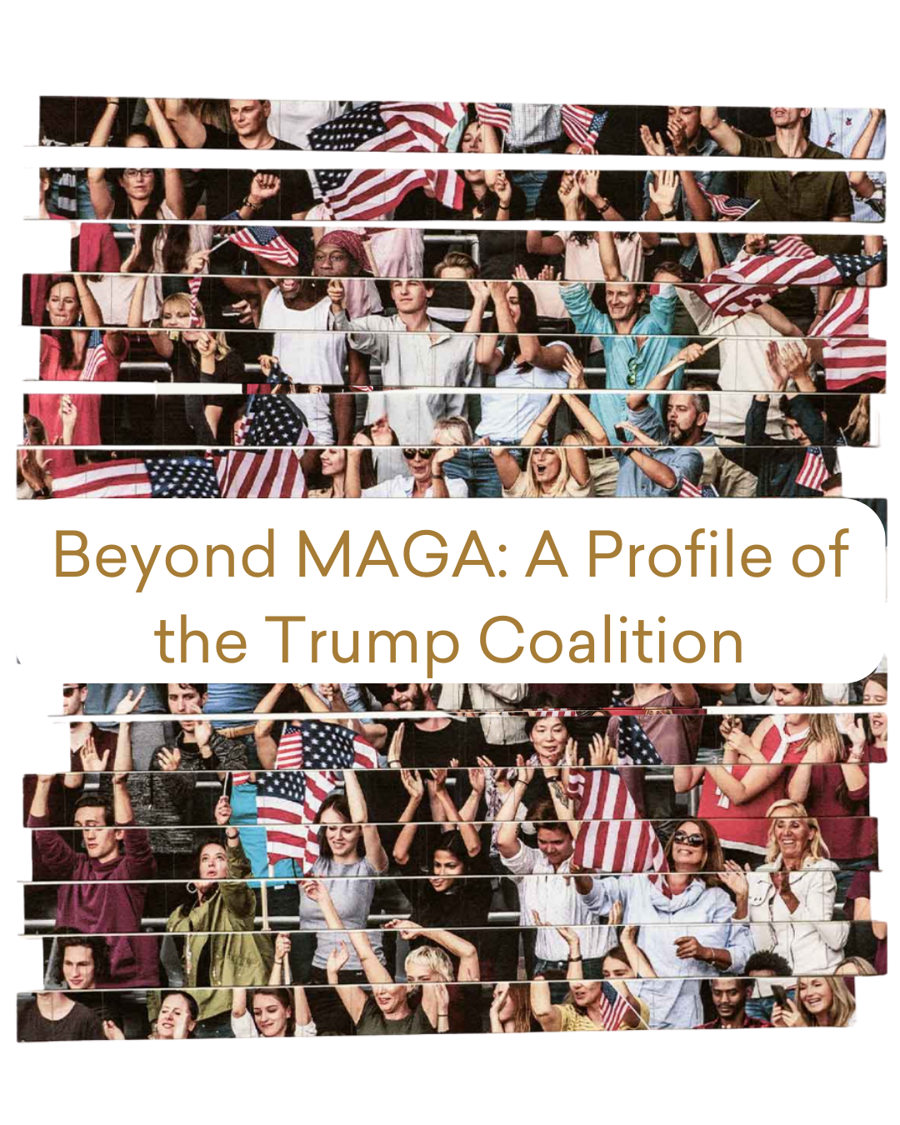 Beyond MAGA - A Profile of the Trump Coalition