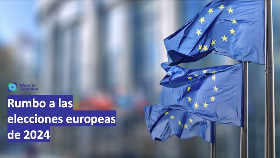 Rumbo a las elecciones europeas 2024