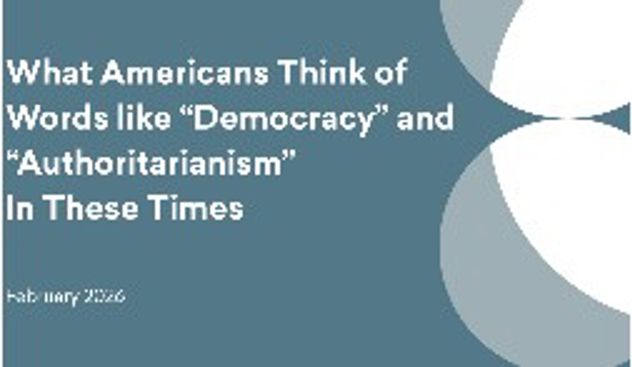 What Americans Think of Words like "Democracy" and "Authoritarianism" In These Times